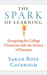 Book cover for The Spark of Learning: Energizing the College Classroom with the Science of Emotion