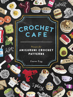 Book cover for Crochet Cafe: Recipes for Amigurumi Crochet Patterns