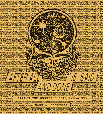 Book cover for After All Is Said and Done: Taping the Grateful Dead, 1965-1995