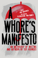 Book cover for Whore's Manifesto: An Anthology of Writing and Artwork by Sex Workers