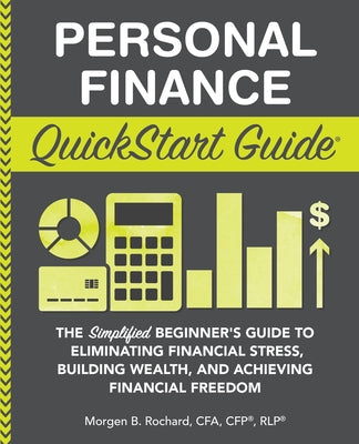 Book cover for Personal Finance QuickStart Guide: The Simplified Beginner's Guide to Eliminating Financial Stress, Building Wealth, and Achieving Financial Freedom