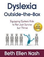 Book cover for Dyslexia Outside-the-Box: Equipping Dyslexic Kids to Not Just Survive but Thrive