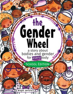 Book cover for The Gender Wheel - School Edition: a story about bodies and gender for every body