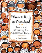 Book cover for When a Bully is President: Truth and Creativity for Oppressive Times