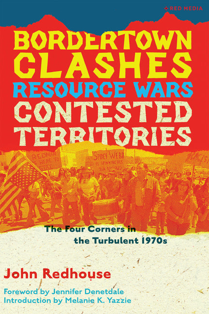 Book cover for Bordertown Clashes, Resource Wars, and Contested Territories in the Four Corners: The Turbulent 1970s