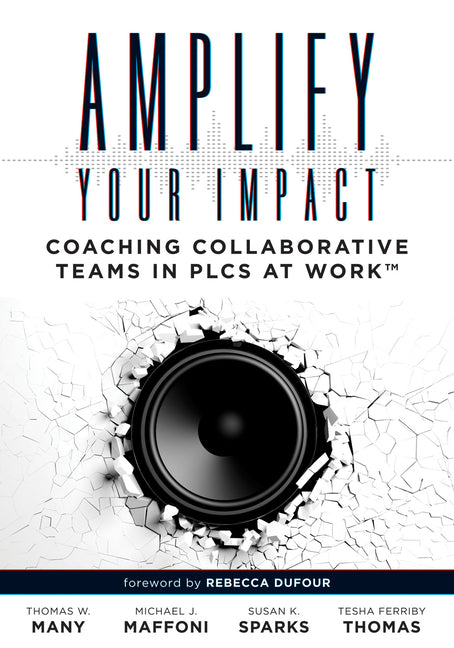 Book cover for Amplify Your Impact: Coaching Collaborative Teams in Plcs (Instructional Leadership Development and Coaching Methods for Collaborative Learning)