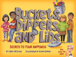Book cover for Buckets, Dippers, and Lids: Secrets to Your Happiness