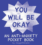 Book cover for You Will Be Ok: An Anti-Anxiety Pocket Book