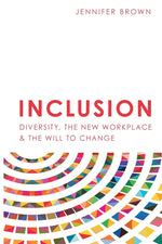 Book cover for Inclusion: Diversity, The New Workplace & The Will To Change