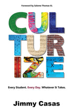 Book cover for Culturize: Every Student. Every Day. Whatever It Takes.