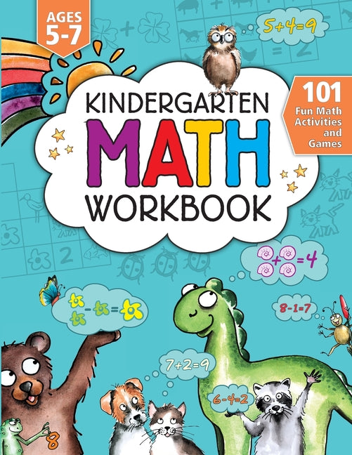 Book cover for Kindergarten Math Activity Workbook: 101 Fun Math Activities and Games Addition and Subtraction, Counting, Money, Time, Fractions, Comparing, Color by