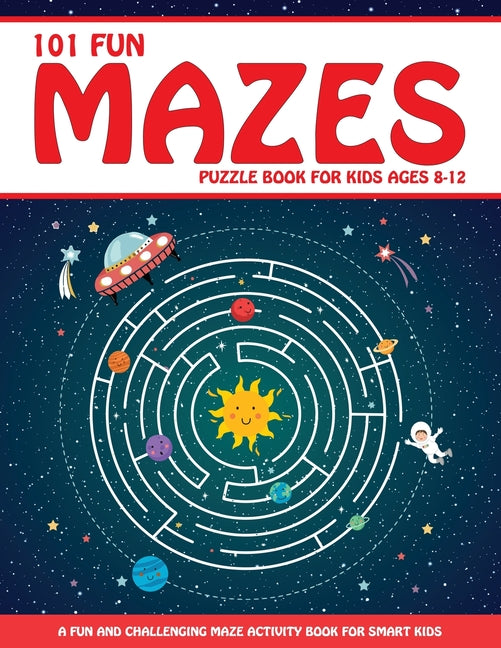 Book cover for Maze Puzzle Book for Kids 4-8: 101 Fun First Mazes for Kids 4-6, 6-8 year olds Maze Activity Workbook for Children: Games, Puzzles and Problem-Solving