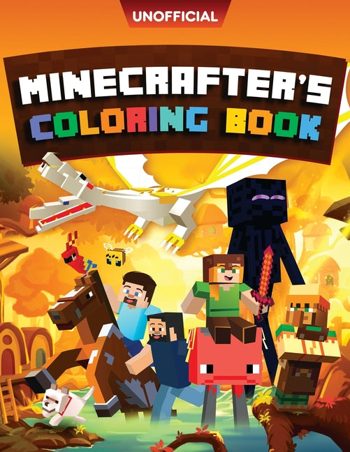 Book cover for Minecraft Coloring Book: Minecrafter's Coloring Activity Book: 100 Coloring Pages for Kids - All Mobs Included (An Unofficial Minecraft Book)