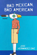 Book cover for Bad Mexican, Bad American: Poems