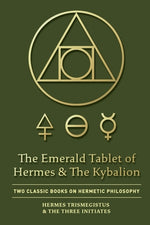 Book cover for The Emerald Tablet of Hermes & The Kybalion: Two Classic Books on Hermetic Philosophy