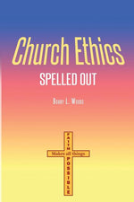 Book cover for Church Ethics Spelled Out: Revised Edition (Revised)