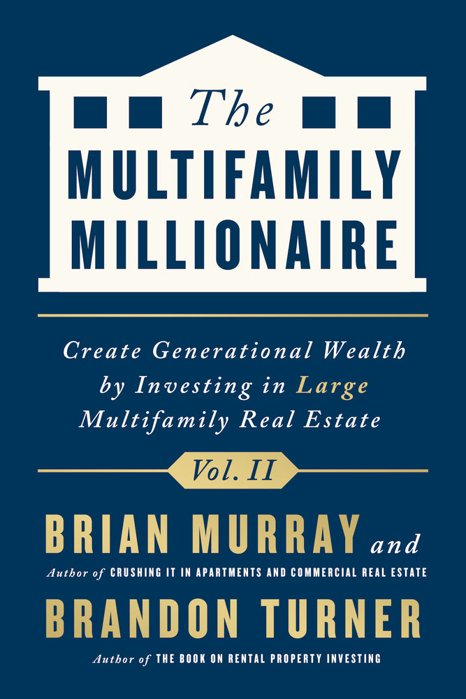 Book cover for The Multifamily Millionaire, Volume II: Create Generational Wealth by Investing in Large Multifamily Real Estate