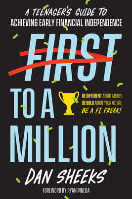 Book cover for First to a Million: A Teenager's Guide to Achieving Early Financial Independence
