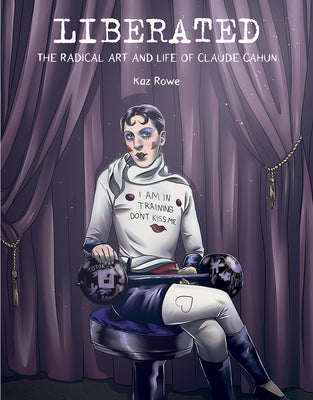 Book cover for Liberated: The Radical Art and Life of Claude Cahun
