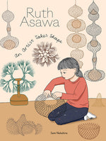 Book cover for Ruth Asawa: An Artist Takes Shape