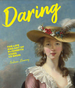 Book cover for Daring: The Life and Art of Elisabeth Vigée Le Brun