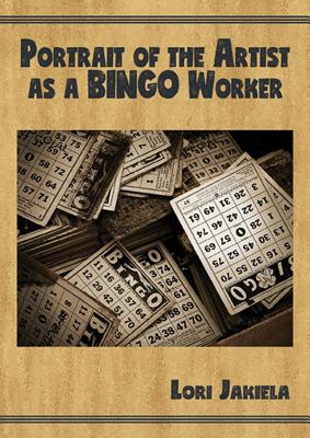 Book cover for Portrait of the Artist as a Bingo Worker: On Work and the Writing Life
