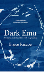 Book cover for Dark Emu: Aboriginal Australia and the Birth of Agriculture