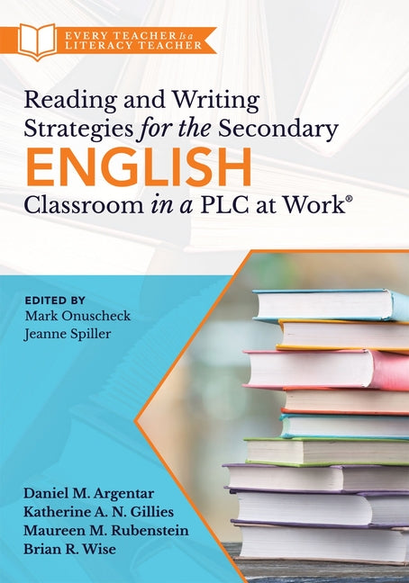 Book cover for Reading and Writing Strategies for the Secondary English Classroom in a PLC at Work(r): (A Guide to Closing Literacy Achievement Gaps and Improving St