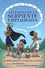 Book cover for Héroes Gemelos Y La Magia de la Canción: The Hero Twins and the Magic of Song (Tales of the Feathered Serpent #2)