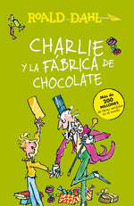 Book cover for Charlie Y La Fábrica de Chocolate / Charlie and the Chocolate Factory = Charlie and the Chocolate Factory