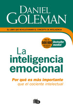 Book cover for La Inteligencia Emocional: Por Qué Es Más Importante Que El Cociente Intelectual / Emotional Intelligence