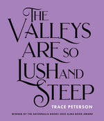 Book cover for Valleys Are So Lush and Steep