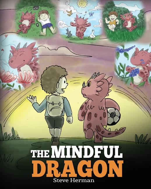 Book cover for Mindful Dragon: A Dragon Book about Mindfulness. Teach Your Dragon To Be Mindful. A Cute Children Story to Teach Kids about Mindfulness, Focus and Pea