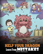 Book cover for Help Your Dragon Learn From Mistakes: Teach Your Dragon It's OK to Make Mistakes. A Cute Children Story To Teach Kids About Perfectionism and How To A