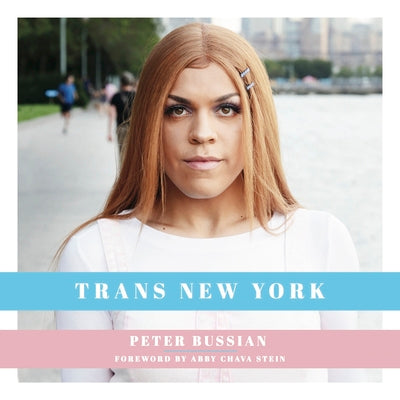 Book cover for Trans New York: Photos and Stories of Transgender New Yorkers