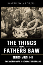Book cover for World War II Generation Speaks: The Things Our Fathers Saw Series, Vols. 1-3