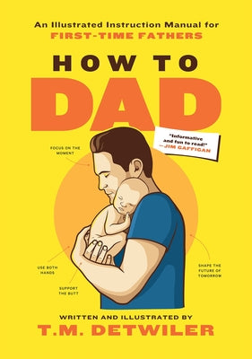 Book cover for How to Dad: An Illustrated Instruction Manual for First Time Fathers