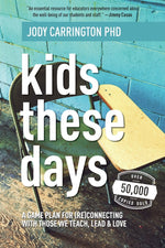Book cover for Kids These Days: A Game Plan For (Re)Connecting With Those We Teach, Lead, & Love