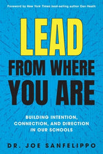 Book cover for Lead from Where You Are: Building Intention, Connection and Direction in Our Schools