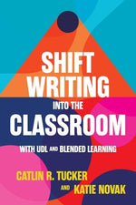 Book cover for Shift Writing into the Classroom with UDL and Blended Learning