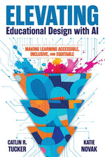 Book cover for Elevating Educational Design with AI: Making Learning Accessible, Inclusive, and Equitable