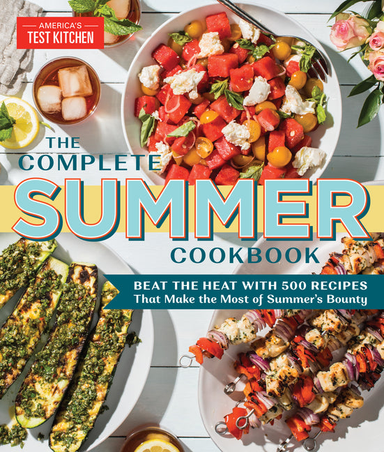 Book cover for Complete Summer Cookbook: Beat the Heat with 500 Recipes That Make the Most of Summer's Bounty