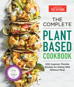 Book cover for The Complete Plant-Based Cookbook: 500 Inspired, Flexible Recipes for Eating Well Without Meat