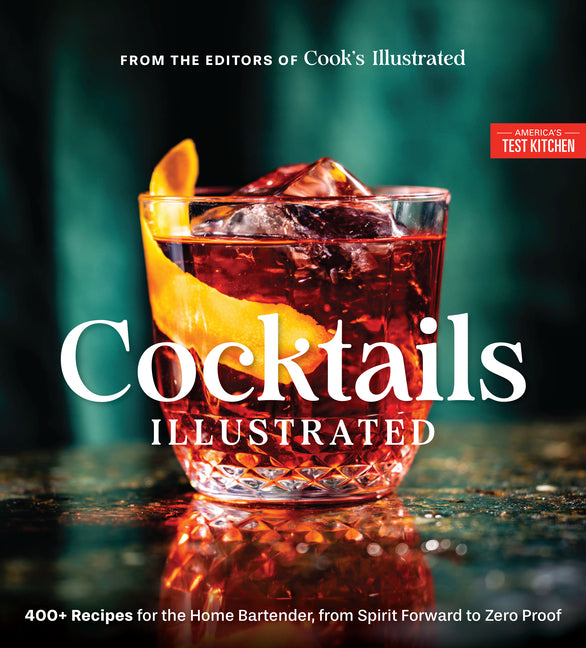 Book cover for Cocktails Illustrated: 400+ Recipes for the Home Bartender, from Spirit Forward to Zero Proof
