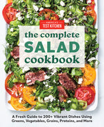 Book cover for The Complete Salad Cookbook: A Fresh Guide to 200+ Vibrant Dishes Using Greens, Vegetables, Grains, Proteins, and More