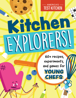 Book cover for Kitchen Explorers!: 60+ Recipes, Experiments, and Games for Young Chefs