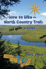 Book cover for How to Hike the North Country Trail: not quite a Guide