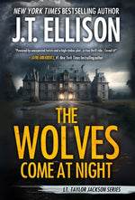 Book cover for The Wolves Come at Night: A Taylor Jackson Novel