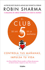 Book cover for El Club de Las 5 de la Mañana: Controla Tus Mañanas, Impulsa Tu Vida / The 5 Am Club: Own Your Morning. Elevate Your Life.