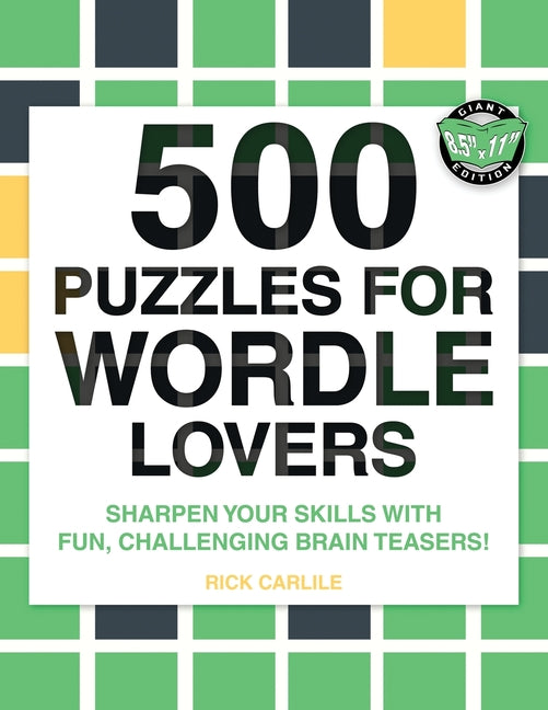 Book cover for 500 Puzzles for Wordle Lovers: Sharpen Your Skills with Fun, Challenging Brain Teasers!